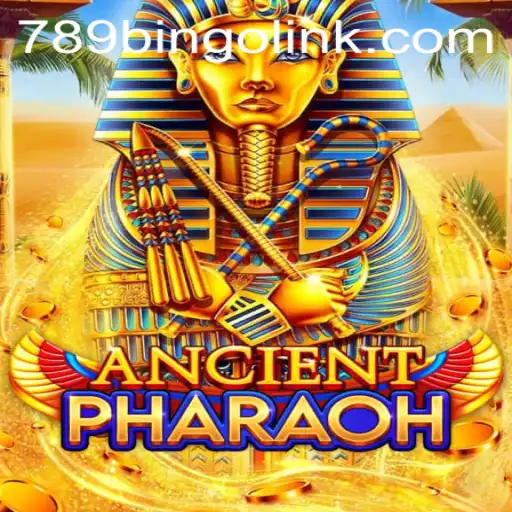 Discovering AncientPharaoh: Unveiling the Mysteries of 789Bingo.COM's Latest Game