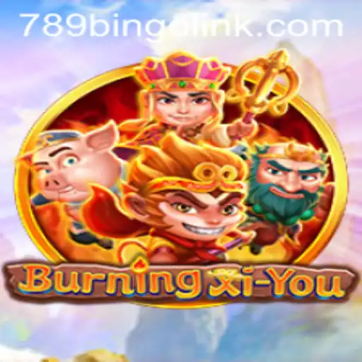 Exploring the Fiery Realms of BurningXiYou: An Adventure Like No Other