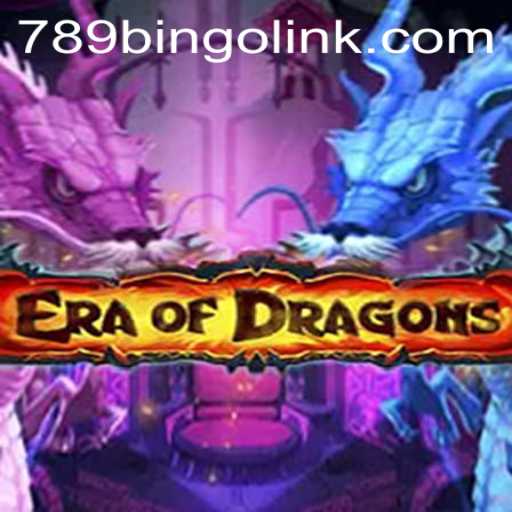 EraOfDragons: A Legendary Adventure with a Twist of 789Bingo.COM