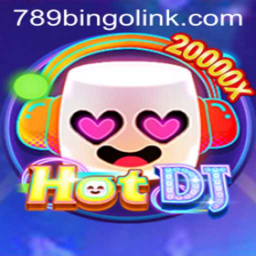 Exploring the Thrills of HotDJ and 789Bingo.COM