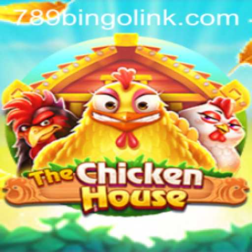 The Adventure of TheChickenHouse: An Exciting Gaming Experience with 789Bingo.COM